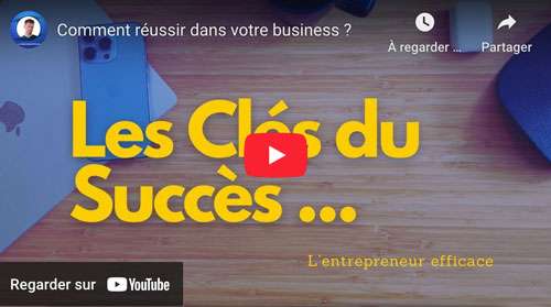 Comment réussir dans votre business ?